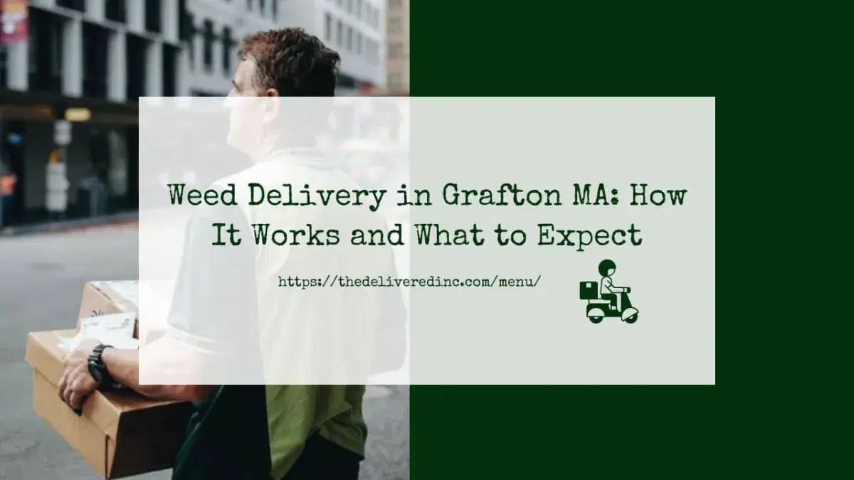Title card reading 'Weed Delivery in Grafton MA: How It Works and What to Expect' over a photo of a courier carrying a cardboard box on a city street