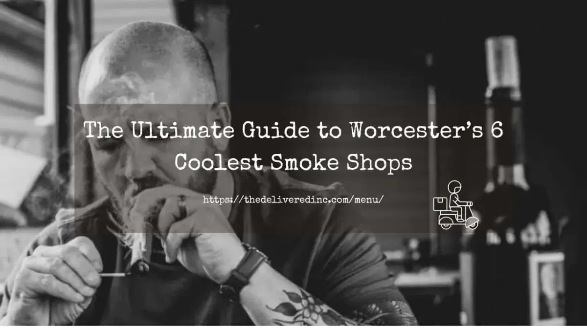 Title card reading 'The Ultimate Guide to Worcester's 6 Coolest Smoke Shops' over a black-and-white photo of a man lighting a cigarette
